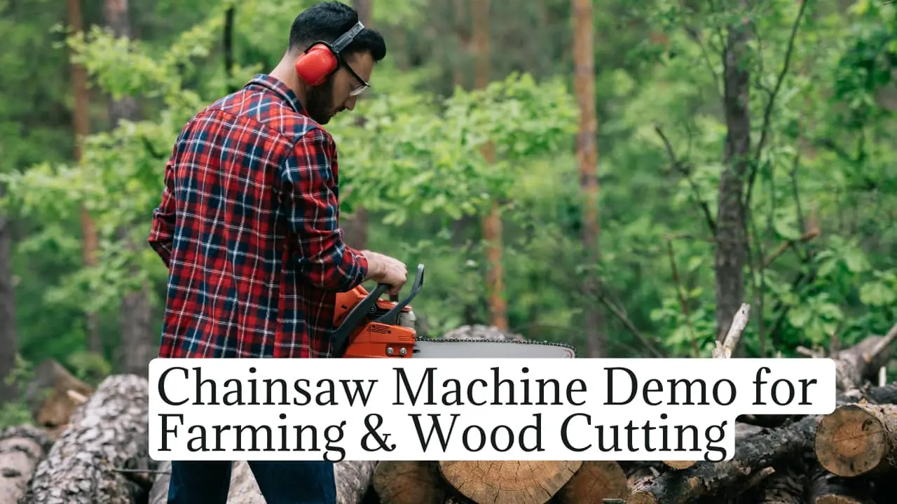 Chainsaw Machine Demo for Farming & Wood Cutting | Behtar Zindagi